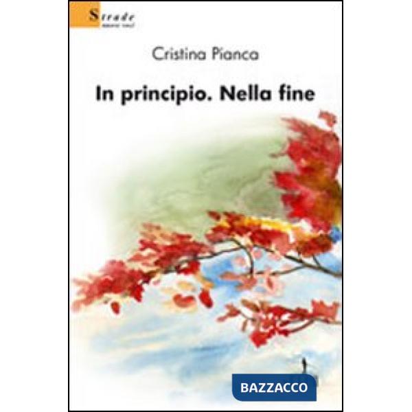 In principio. Nella fine