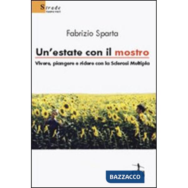 Estate con il mostro. Vivere, piangere e ridere con la sclerosi multipla (Un')