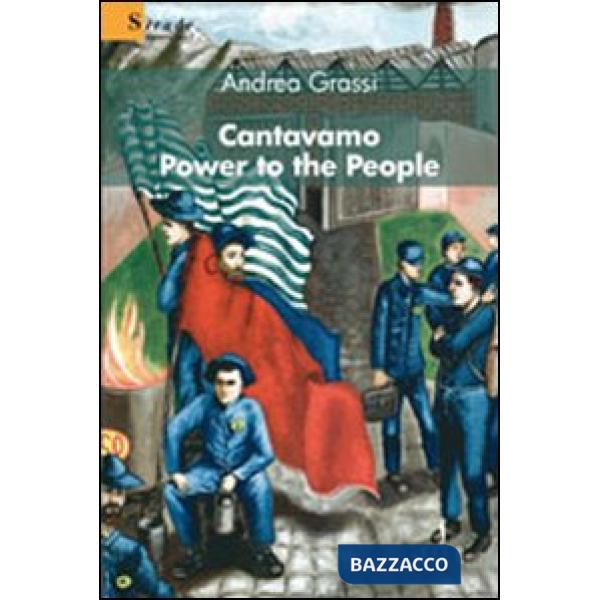 Cantavamo «Power to the people»