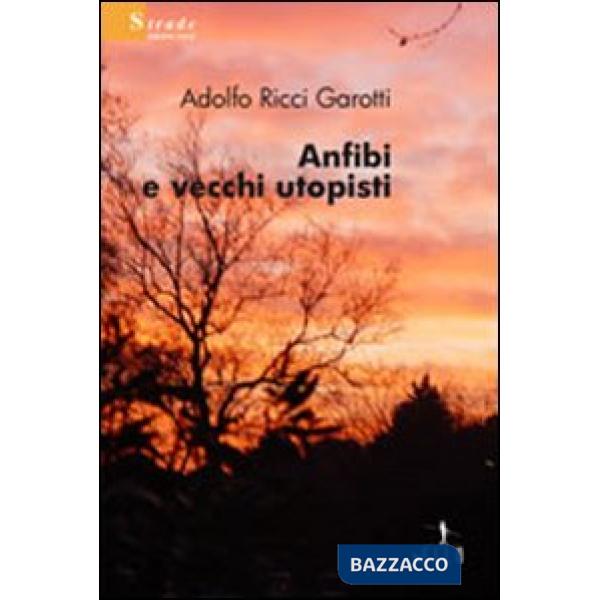 Anfibi e vecchi utopisti