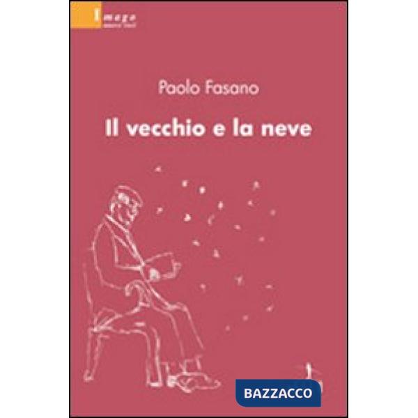 Vecchio e la neve (Il)