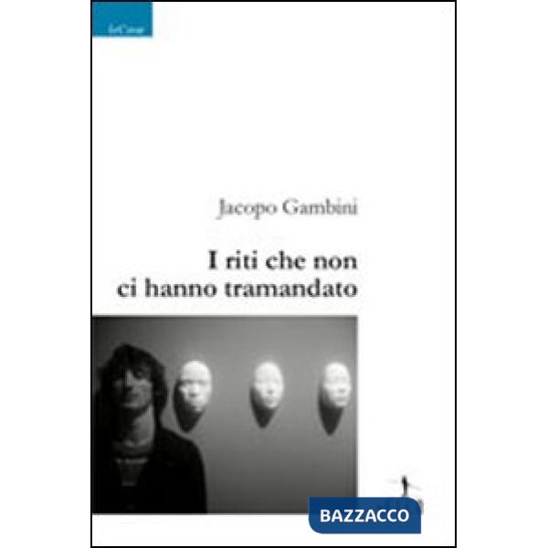 Riti che non ci hanno tramandato (I)