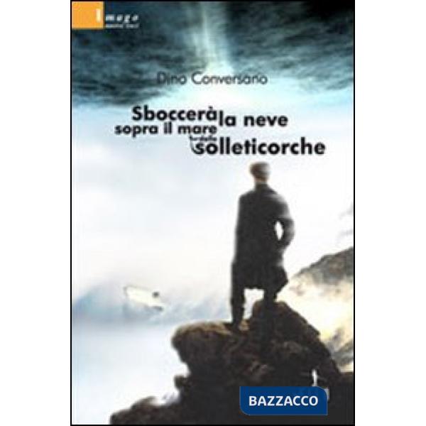 Sboccerà la neve sopra il mare delle solleticorche