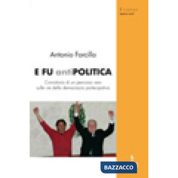 E fu antipolitica. Cronistoria di un percorso vero sulle vie della democrazia partecipativa