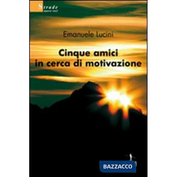 Cinque amici in cerca di motivazione