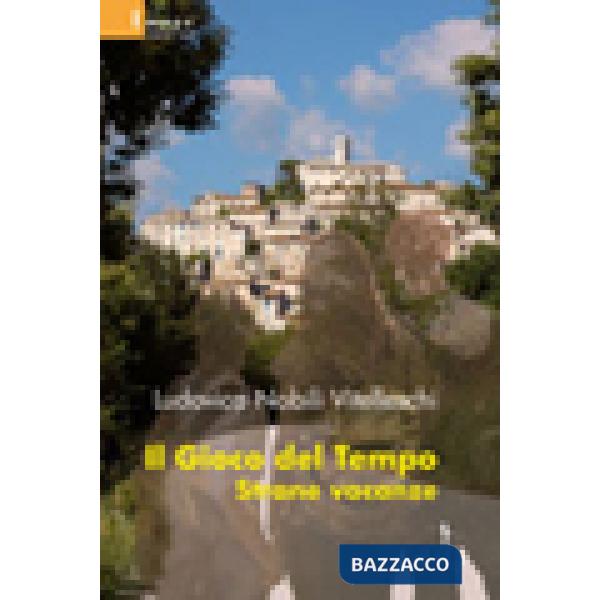 Gioco del tempo. Strane vacanze (Il)