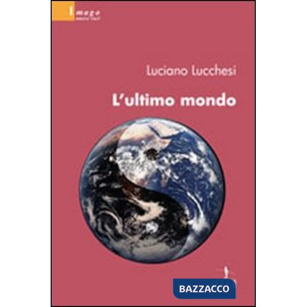 Ultimo mondo (L')