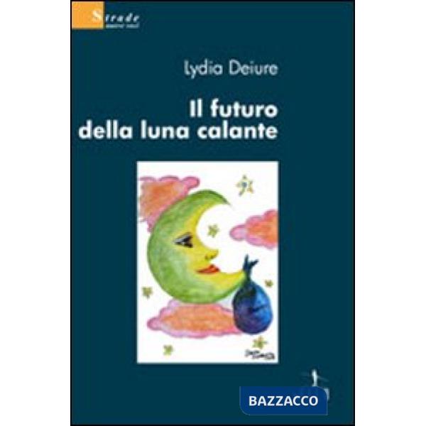 Futuro della luna calante (Il)