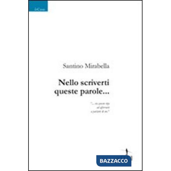 Nello scriverti queste parole...