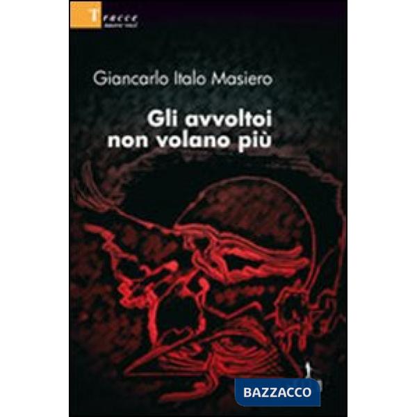 Avvoltoi non volano più (Gli)