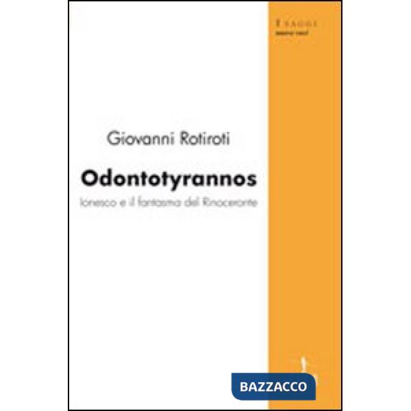 Odontotyrannos Ionesco e il fantasma del rinoceronte