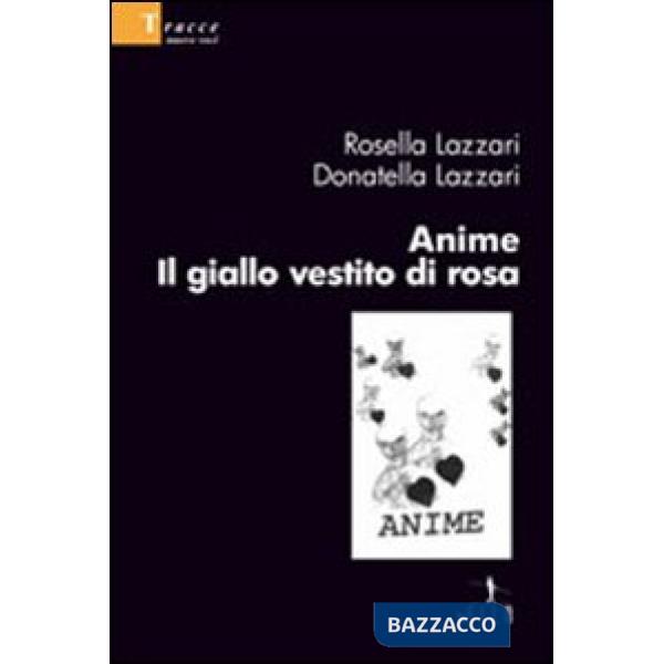 Anime. Il giallo vestito di rosa