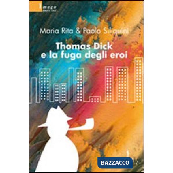 Thomas Dick e la fuga degli eroi