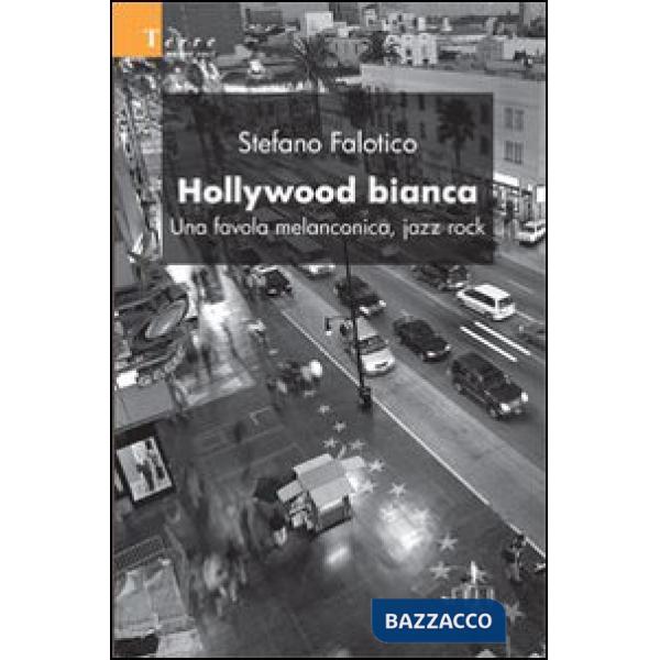 Hollywood bianca. Una favola melanconica, jazz rock