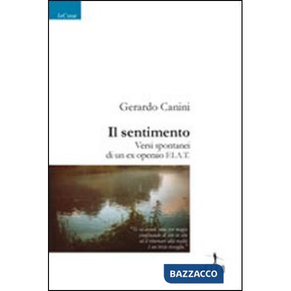 Sentimento. Versi spontanei di un ex operaio Fiat (Il)