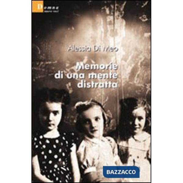Memorie di una mente distratta