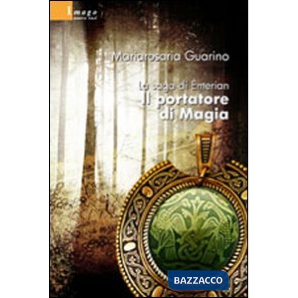 Saga di Emerian. Il portatore di magia (La)