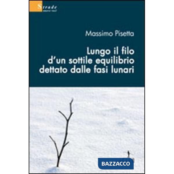 Lungo il filo d'un sottile equilibrio dettato dalle fasi lunari