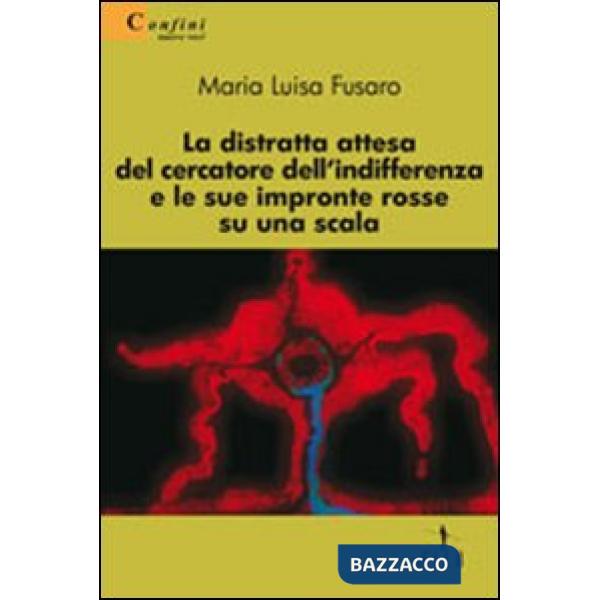 Distratta attesa del cercatore dell'indifferenza e le sue impronte rosse su una scala (La)