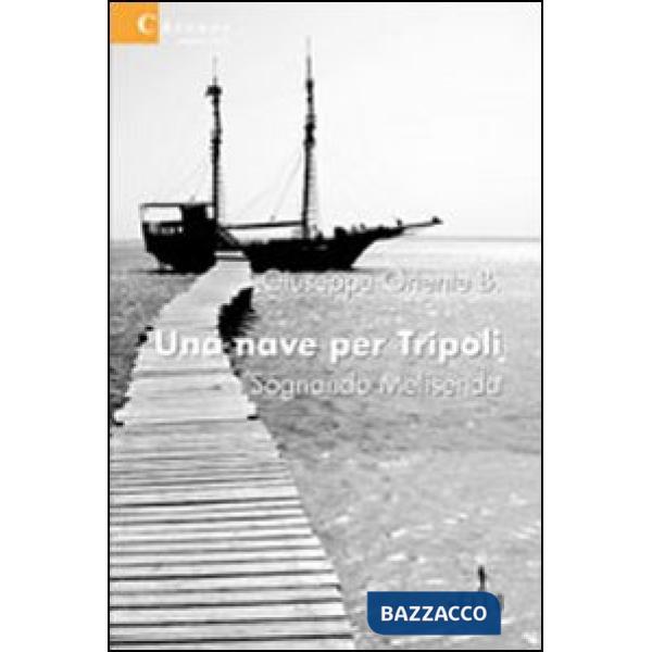 Nave per Tripoli. Sognando Melisenda (Una)
