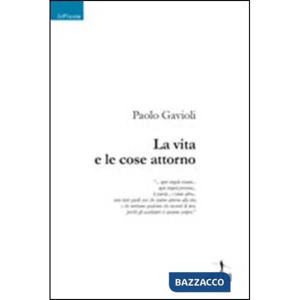 Vita e le cose attorno (La)