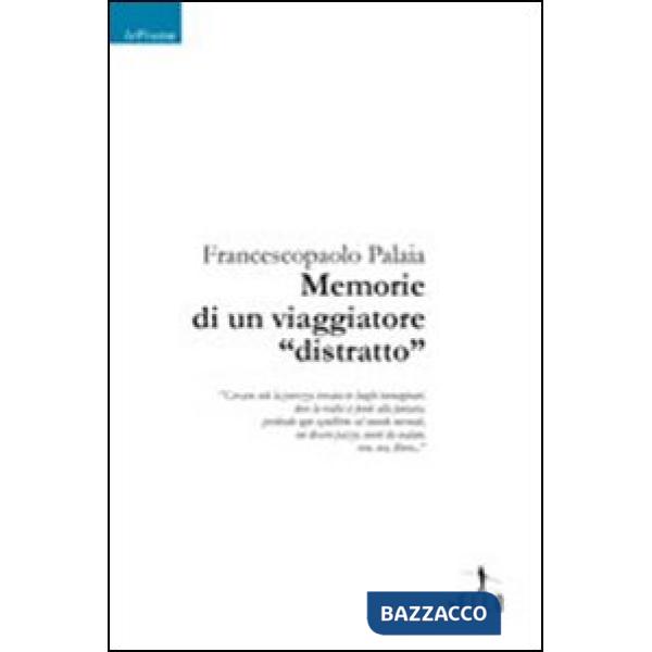Memorie di un viaggiatore «distratto»