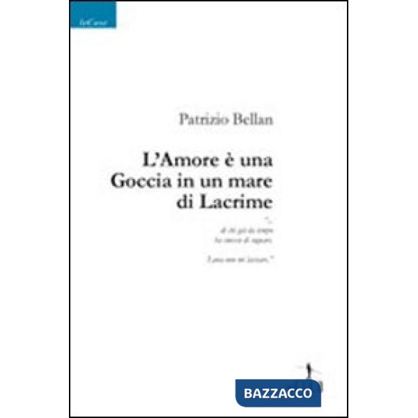 Amore è una goccia in un mare di lacrime (L')