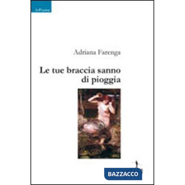 Tue braccia sanno di pioggia (Le)