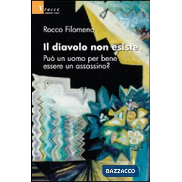 Diavolo non esiste. Può un uomo per bene essere un assassino? (Il)