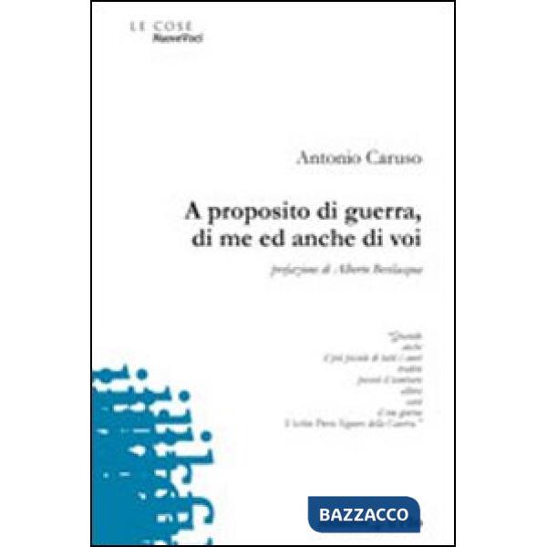 A proposito di guerra, di me ed anche di voi