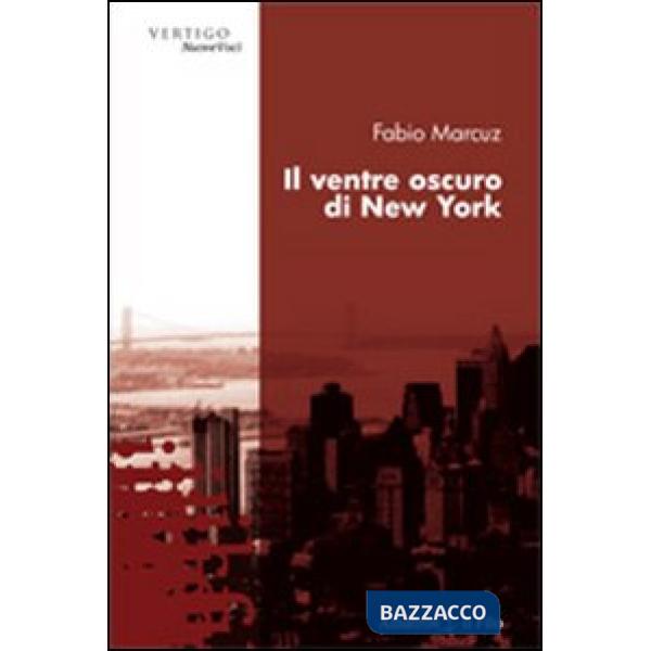 Ventre oscuro di New York (Il)