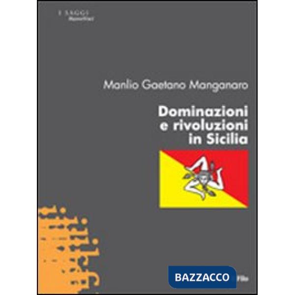 Dominazioni e rivoluzioni in Sicilia