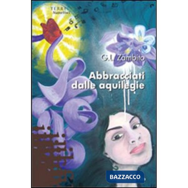 Abbracciati dalle aquilegie