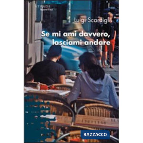 Se mi ami davvero, lasciami andare