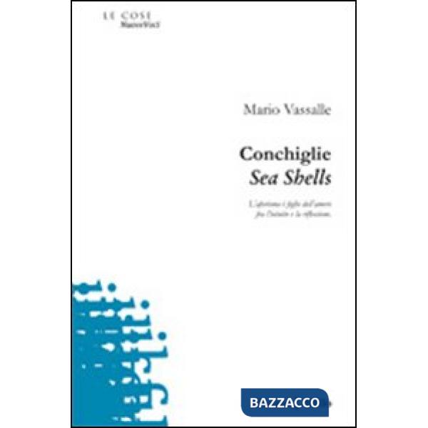 Conchiglie-Sea shells. Ediz. bilingue