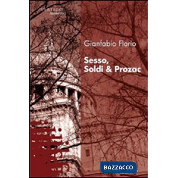 Sesso, soldi & Prozac