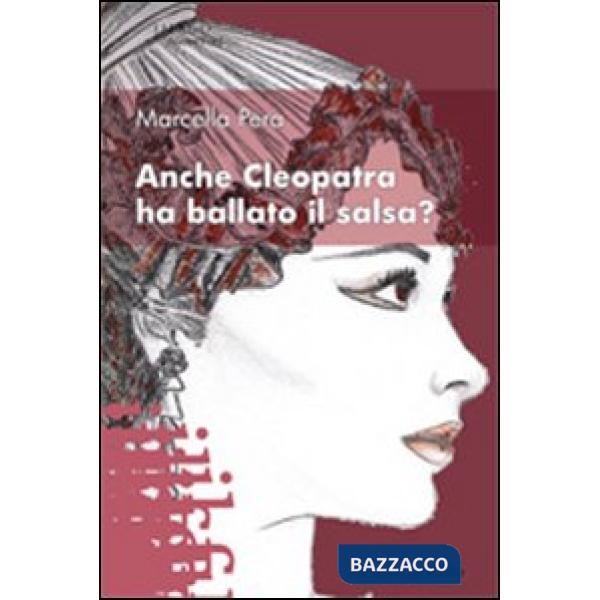 Anche Cleopatra ha ballato il salsa?