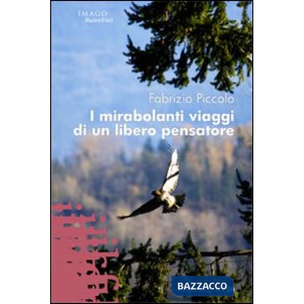 Mirabolanti viaggi di un libero pensatore (I)