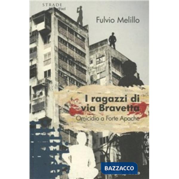 Ragazzi di via Bravetta. Omicidio a Forte Apache (I)