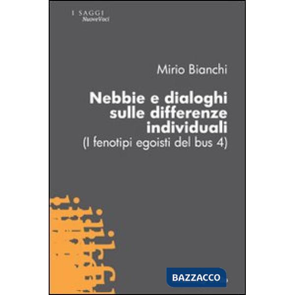 Nebbie e dialoghi sulle differenze individuali (I fenotipi egoisti del bus 4)