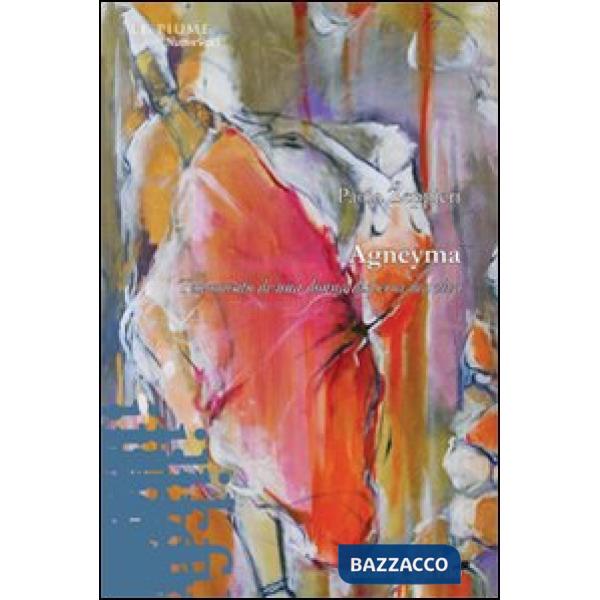 Agneyma. Testamento di una donna dispersa ma viva