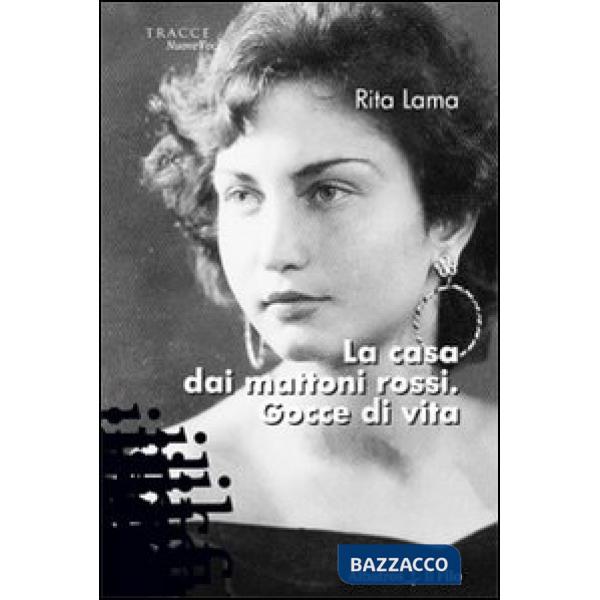 Casa dai mattoni rossi. Gocce di vita (La)