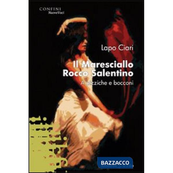 Maresciallo Rocco Salentino. A pizziche e bocconi (Il)