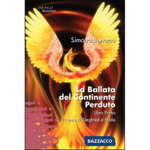 Canto di Sigfried e Hilda. La ballata del continente perduto (Il). Vol. 1