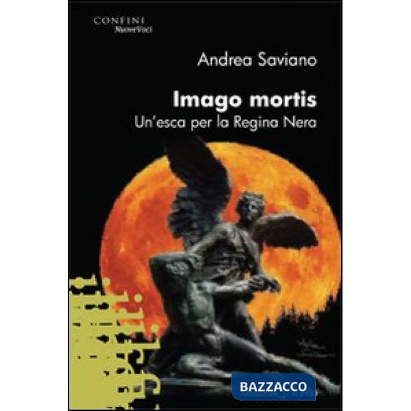 Imago mortis. Un'esca per la regina nera