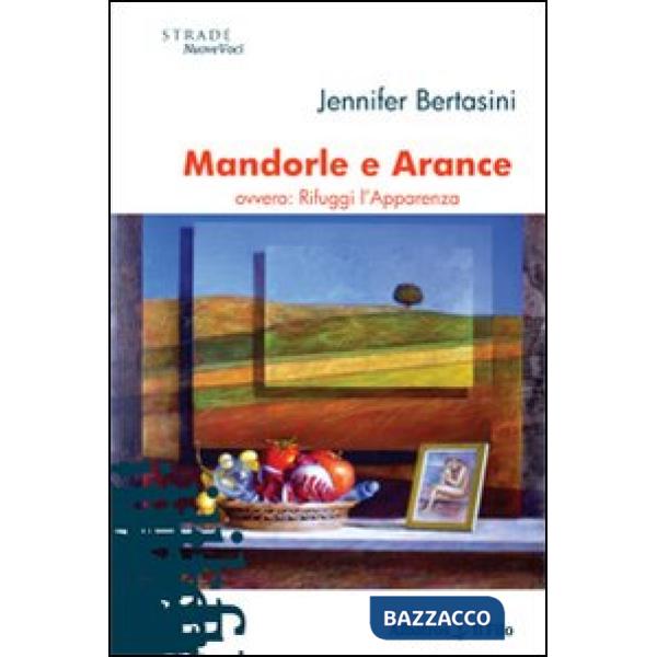 Mandorle e arance ovvero rifuggi l'apparenza