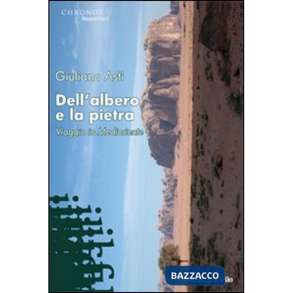 Dell'albero e la pietra. Viaggio in Medioriente