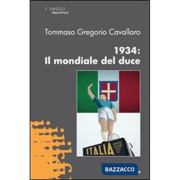 1934. Il mondiale del duce