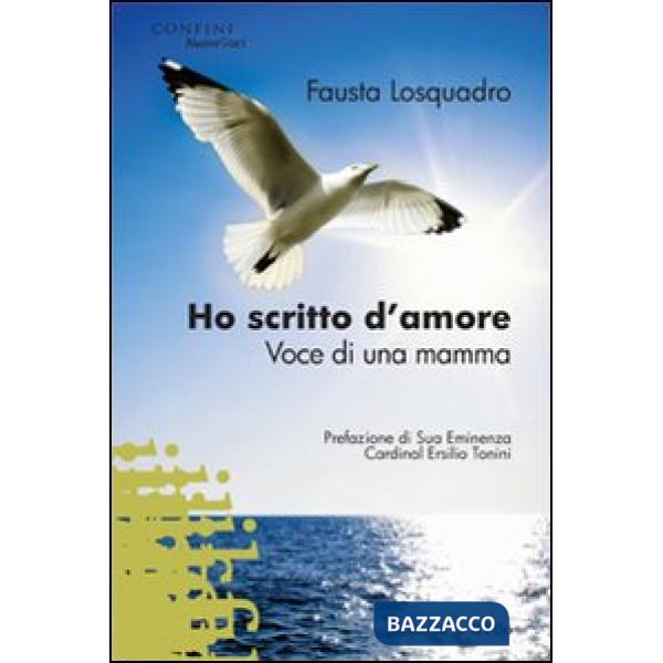 Ho scritto d'amore. Voce di una mamma