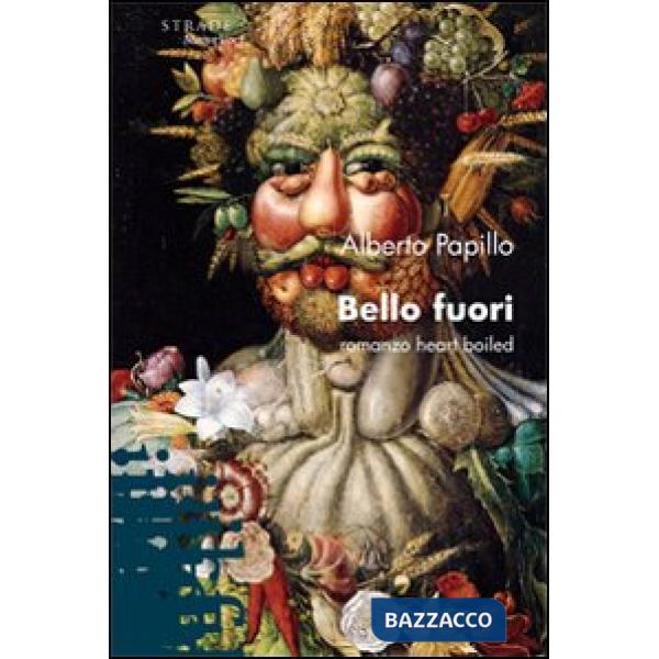 Bello fuori. Romanzo heart boiled